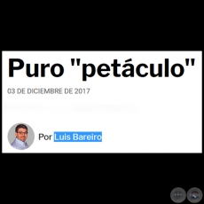 PURO PETCULO - Por LUIS BAREIRO - Domingo, 03 de Diciembre de 2017